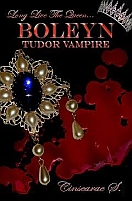 Boleyn: Tudor Vampire by Cinsearae S