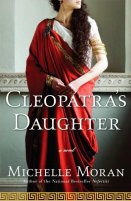 Cleopatra’s Daughter by Michelle Moran