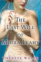 The Last Will of Moira Leahy by Theresa Walsh