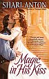 Magic In His Kiss by Shari Anton
