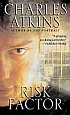 Risk Factor by
                                                  Charles Atkins