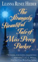 The Strange Beautiful Tale of Miss Percy Parker by Leanna Renne Hieber