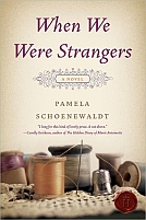 When We Were Strangers by Pamela Schoenwaldt